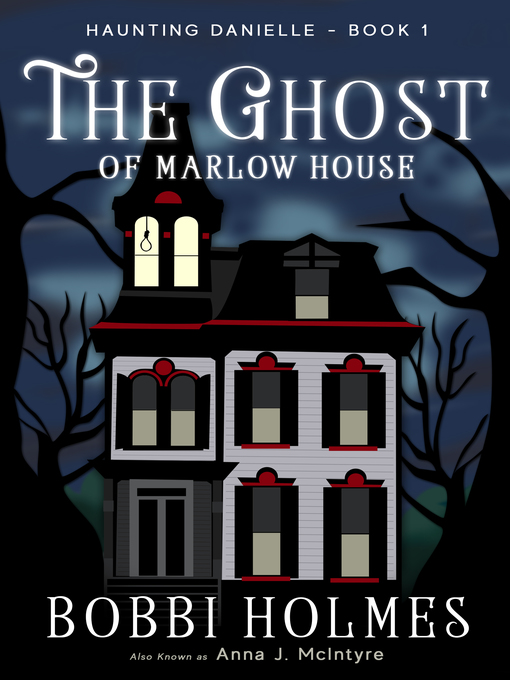 Title details for The Ghost of Marlow House by Bobbi Holmes - Available